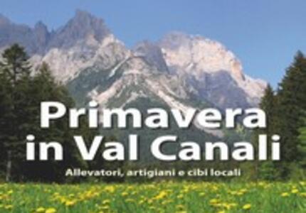 Ritorna la “Primavera in Val Canali”