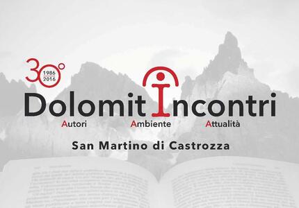 Dolomiti Incontri 2016 – Trent’anni di cultura tra le Dolomiti