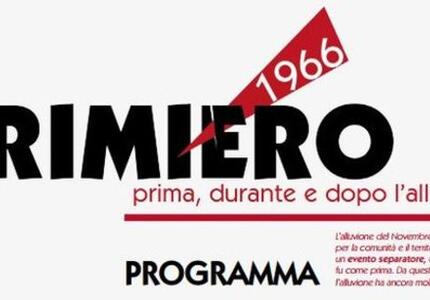 Primiero, in ricordo dell’Alluvione del 1966 una serie di iniziative e un Convegno 